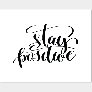 Stay Positive Inspirational Quotes Posters and Art